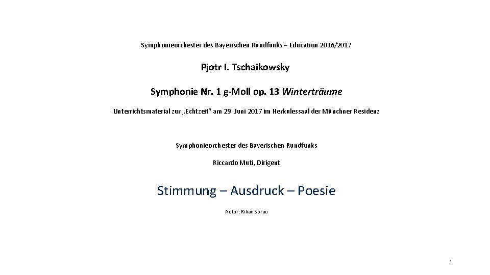 Symphonieorchester des Bayerischen Rundfunks – Education 2016/2017 Pjotr I. Tschaikowsky Symphonie Nr. 1 g-Moll