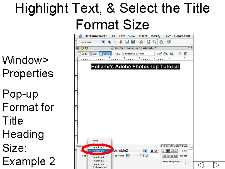 Highlight Text, & Select the Title Format Size Window> Properties Pop-up Format for Title