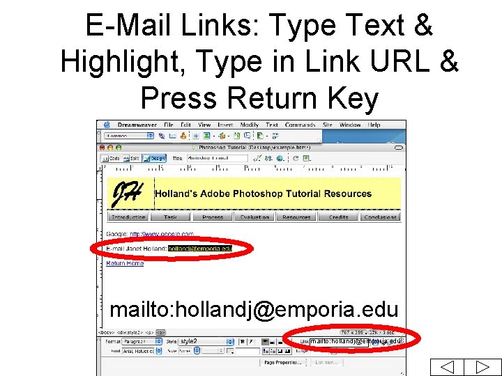 E-Mail Links: Type Text & Highlight, Type in Link URL & Press Return Key