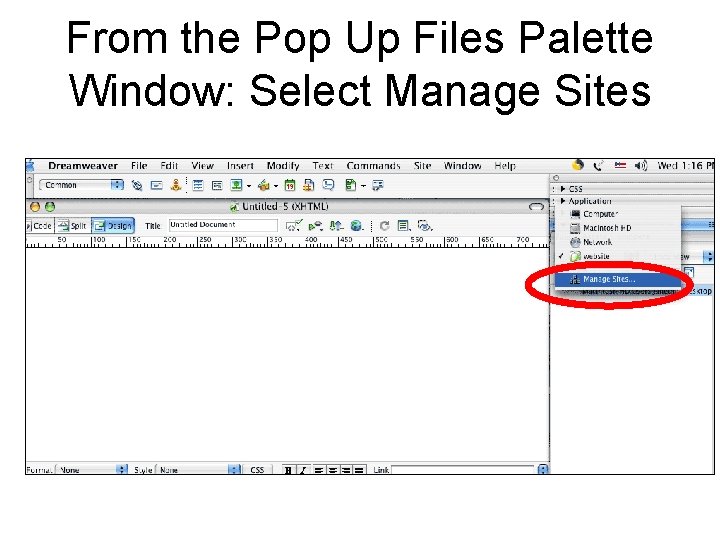 From the Pop Up Files Palette Window: Select Manage Sites 