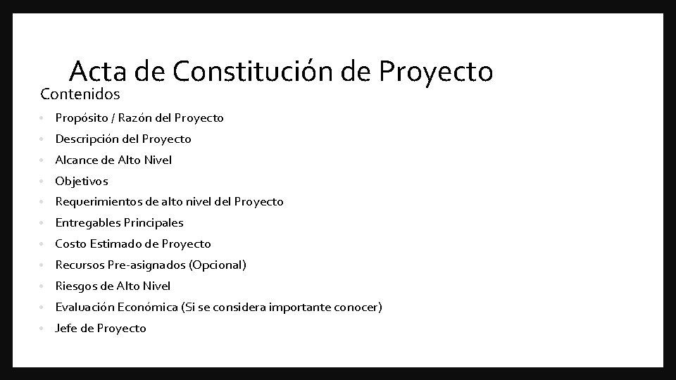 Acta de Constitución de Proyecto Contenidos • Propósito / Razón del Proyecto • Descripción