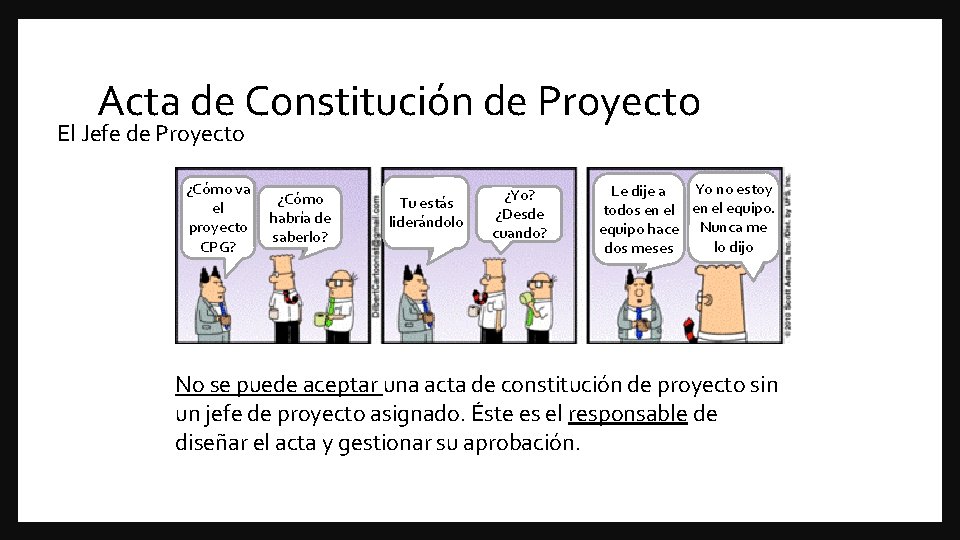 Acta de Constitución de Proyecto El Jefe de Proyecto ¿Cómo va el proyecto CPG?