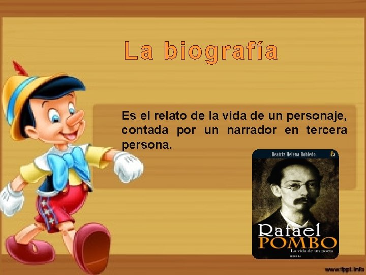 La biografía Es el relato de la vida de un personaje, contada por un