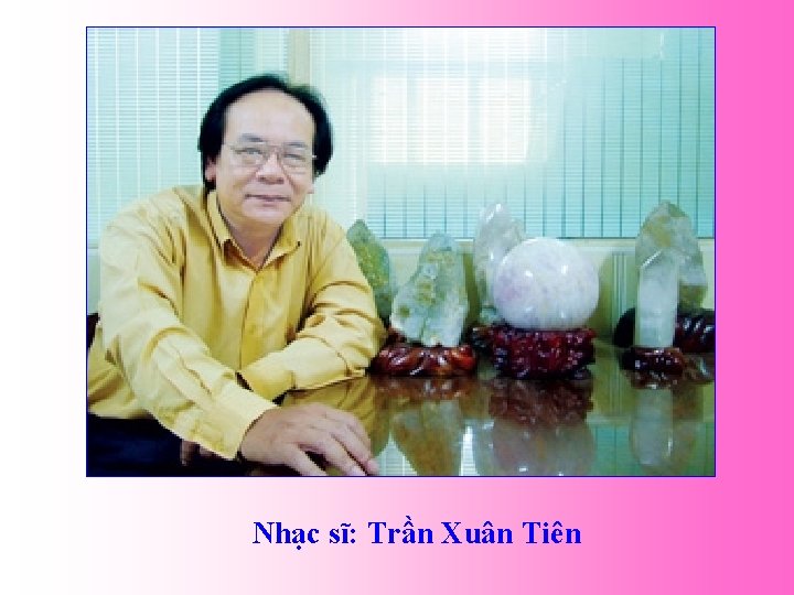 Nhạc sĩ: Trần Xuân Tiên 