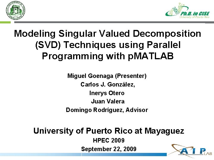 Modeling Singular Valued Decomposition (SVD) Techniques using Parallel Programming with p. MATLAB Miguel Goenaga