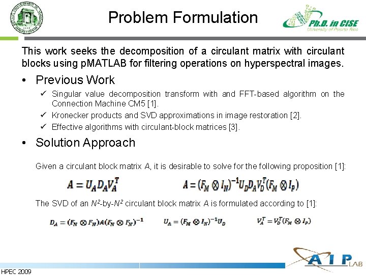 Problem Formulation This work seeks the decomposition of a circulant matrix with circulant blocks