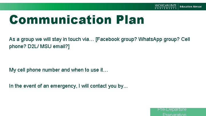 Communication Plan As a group we will stay in touch via… [Facebook group? Whats.