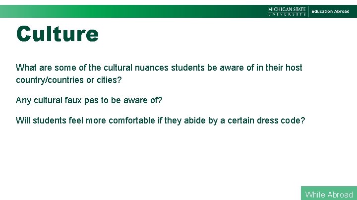 Culture What are some of the cultural nuances students be aware of in their