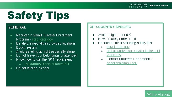 Safety Tips GENERAL ● ● ● ● Register in Smart Traveler Enrollment Program -