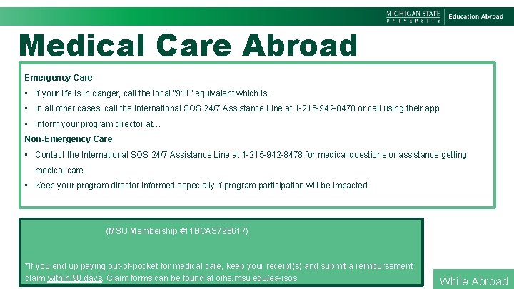 Medical Care Abroad Emergency Care • If your life is in danger, call the