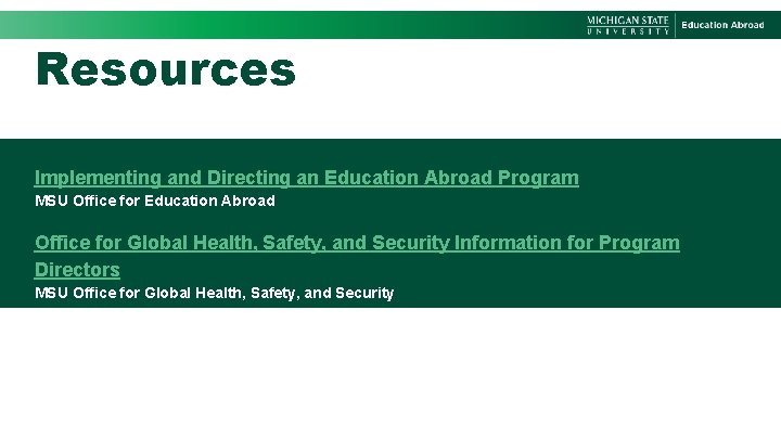 Resources Implementing and Directing an Education Abroad Program MSU Office for Education Abroad Office
