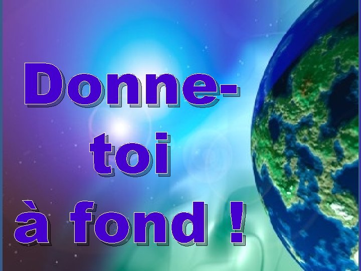 Donnetoi à fond ! 