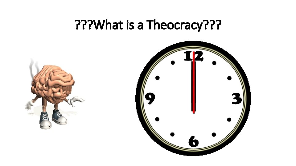 ? ? ? What is a Theocracy? ? ? 