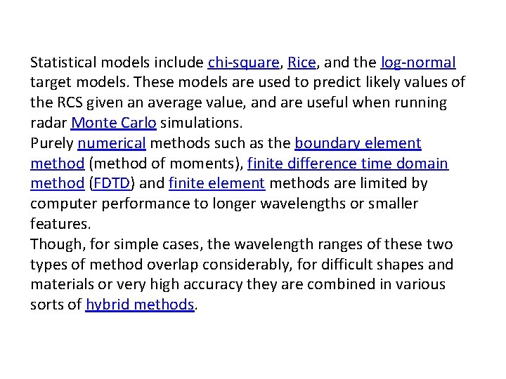 Statistical models include chi square, Rice, and the log normal target models. These models