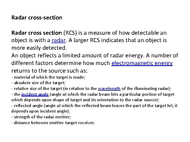 Radar cross-section Radar cross section (RCS) is a measure of how detectable an object