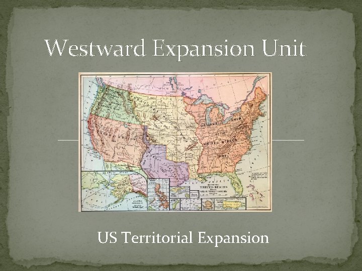 Westward Expansion Unit US Territorial Expansion 