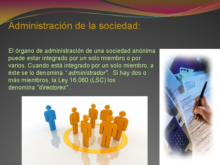 Administración de la sociedad: El órgano de administración de una sociedad anónima puede estar