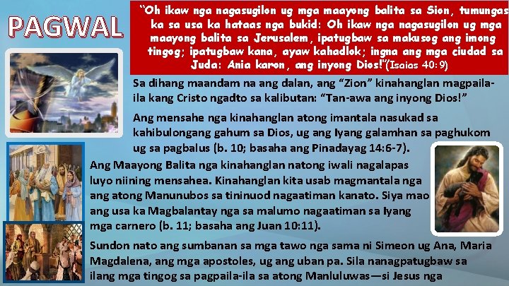 PAGWAL I “Oh ikaw nga nagasugilon ug mga maayong balita sa Sion, tumungas ka