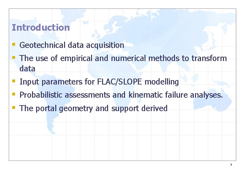 Introduction § Geotechnical data acquisition § The use of empirical and numerical methods to