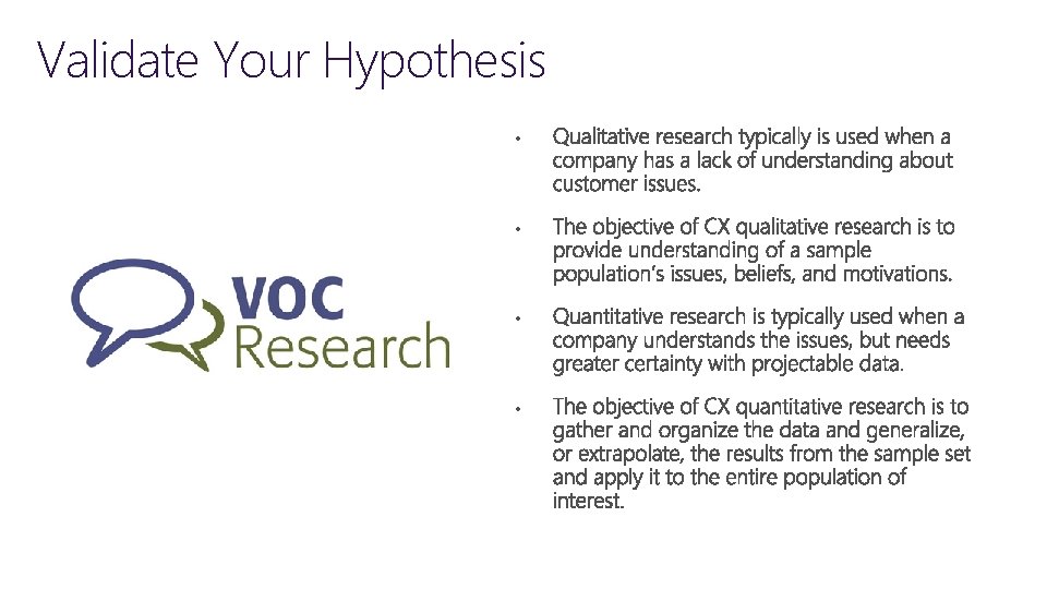Validate Your Hypothesis • • 