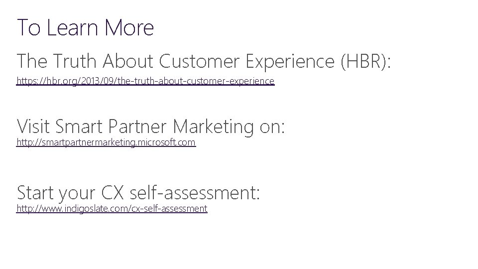 To Learn More The Truth About Customer Experience (HBR): https: //hbr. org/2013/09/the-truth-about-customer-experience Visit Smart