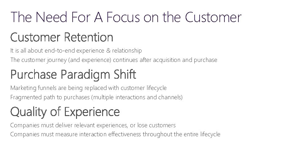 The Need For A Focus on the Customer It is all about end-to-end experience