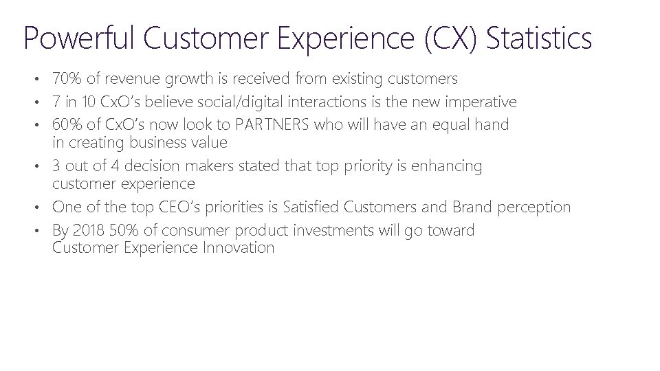 Powerful Customer Experience (CX) Statistics • 70% of revenue growth is received from existing
