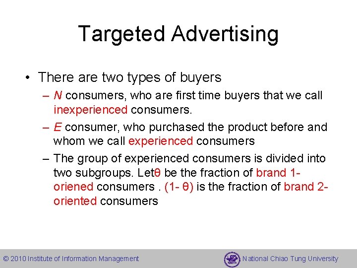 Targeted Advertising • There are two types of buyers – N consumers, who are