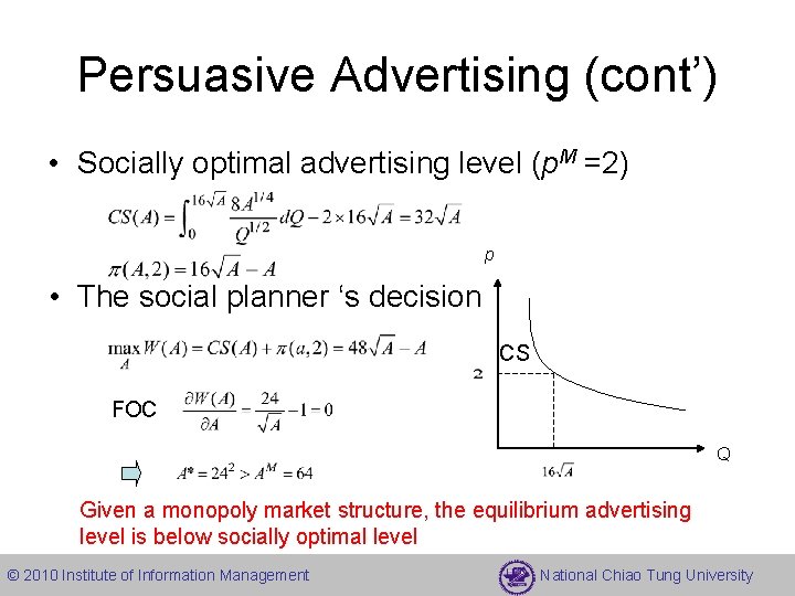 Persuasive Advertising (cont’) • Socially optimal advertising level (p. M =2) p • The