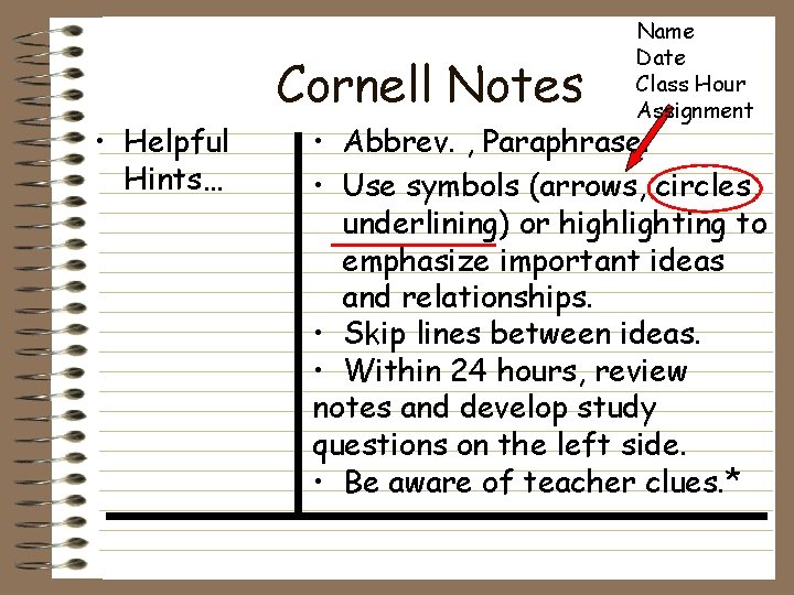 Cornell Notes • Helpful Hints… Name Date Class Hour Assignment • Abbrev. , Paraphrase.