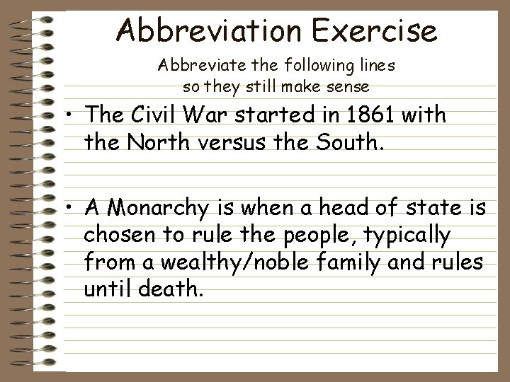 Abbreviation Exercise Abbreviate the following lines so they still make sense • The Civil