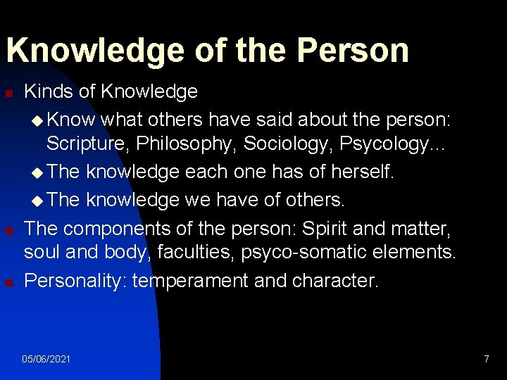Knowledge of the Person n Kinds of Knowledge u Know what others have said