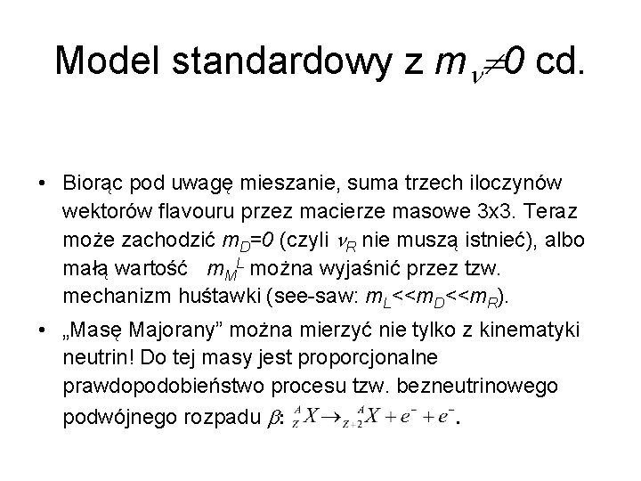 Model standardowy z m 0 cd. • Biorąc pod uwagę mieszanie, suma trzech iloczynów