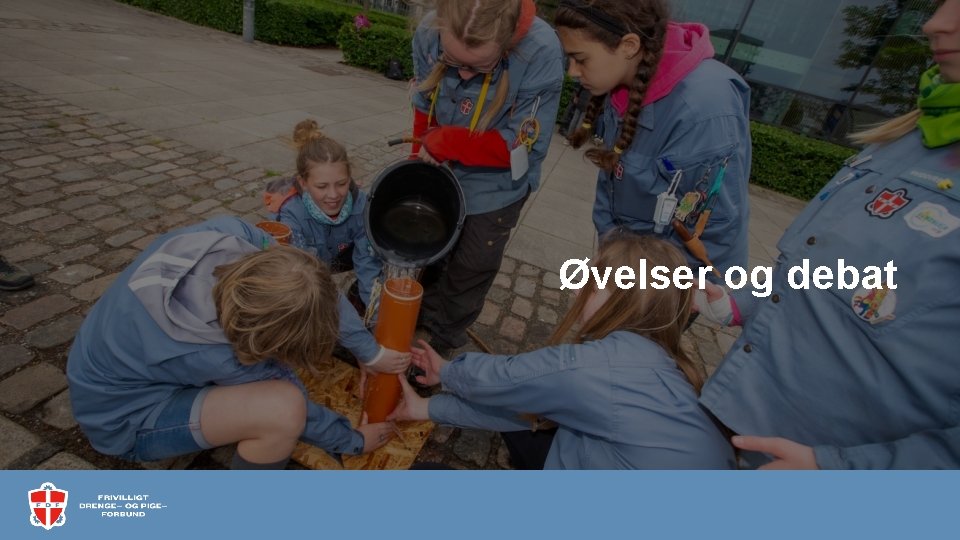 Øvelser og debat 