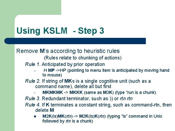 Using KSLM - Step 3 Remove M’s according to heuristic rules (Rules relate to