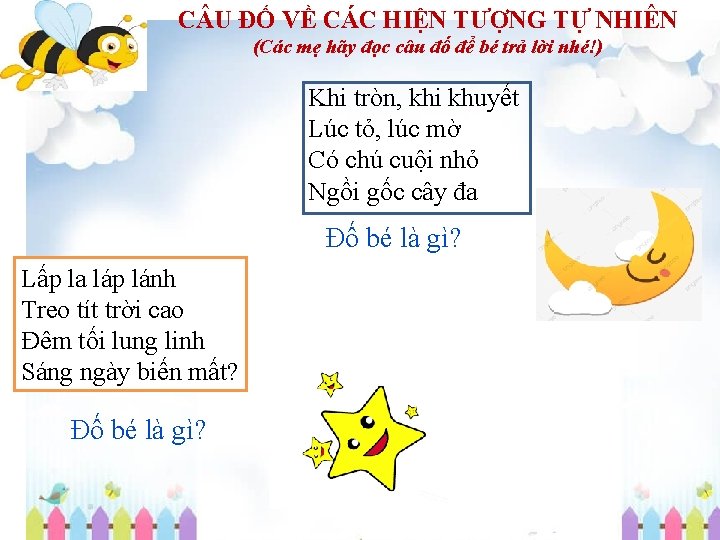 C U ĐỐ VỀ CÁC HIỆN TƯỢNG TỰ NHIÊN (Các mẹ hãy đọc câu