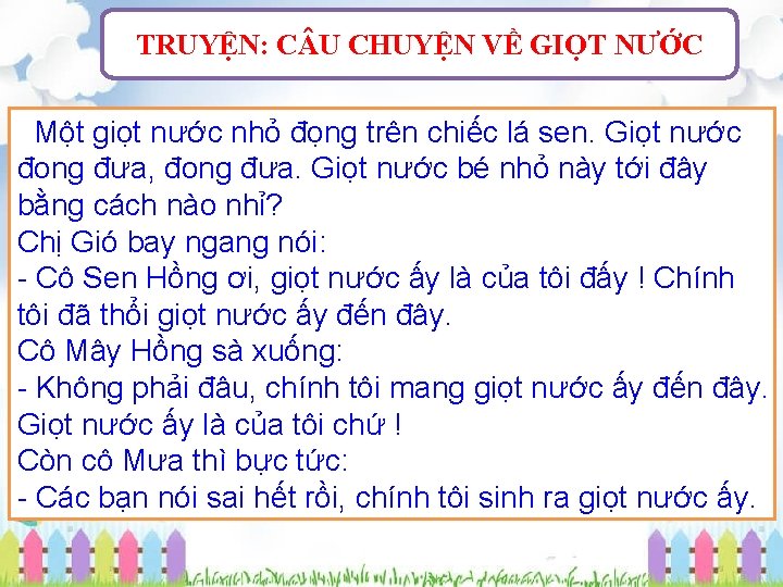 TRUYỆN: C U CHUYỆN VỀ GIỌT NƯỚC Một giọt nước nhỏ đọng trên chiếc