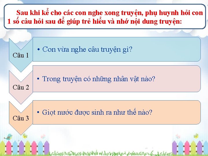 Sau khi kể cho các con nghe xong truyện, phụ huynh hỏi con 1