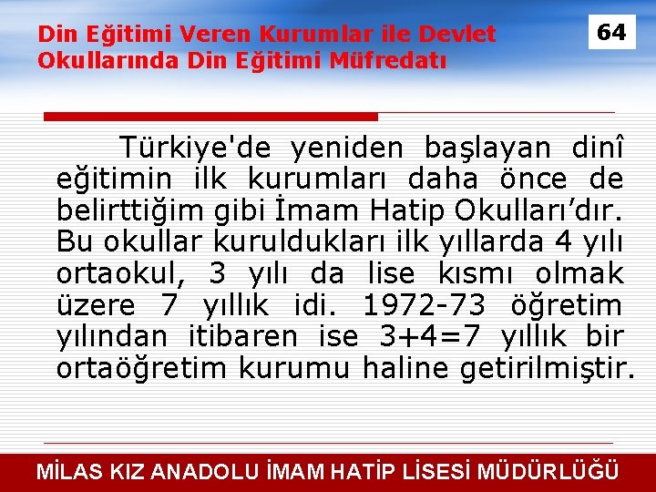 Din Eğitimi Veren Kurumlar ile Devlet Okullarında Din Eğitimi Müfredatı 64 Türkiye'de yeniden başlayan