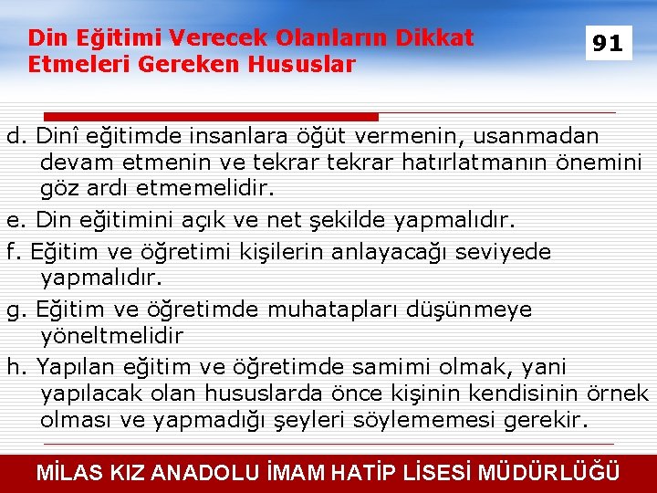 Din Eğitimi Verecek Olanların Dikkat Etmeleri Gereken Hususlar 91 d. Dinî eğitimde insanlara öğüt