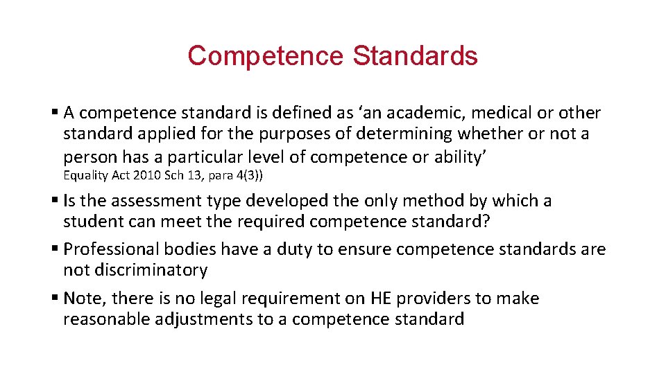 Competence Standards § A competence standard is defined as ‘an academic, medical or other