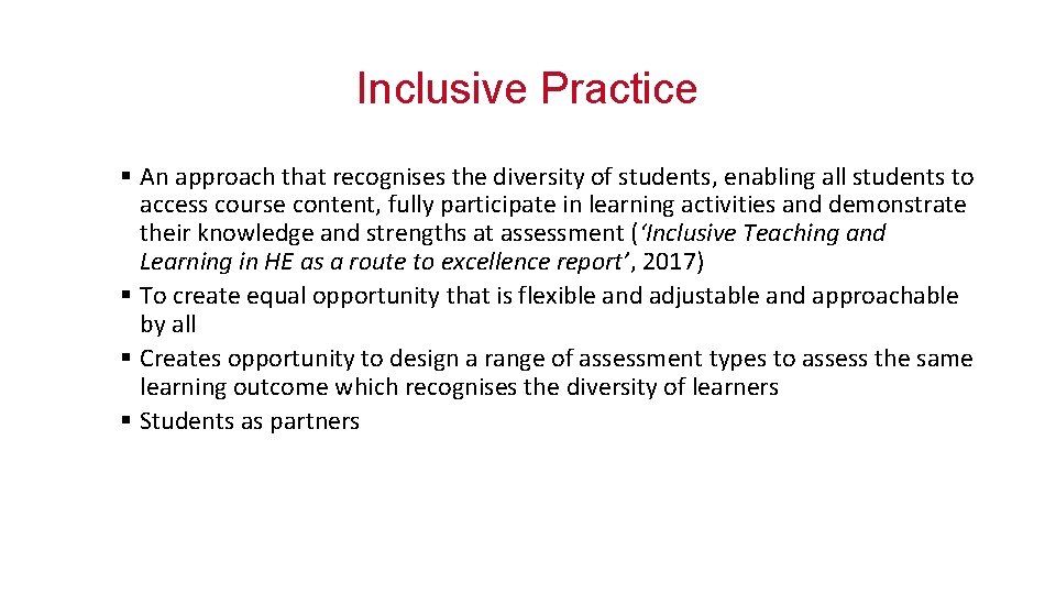Inclusive Practice § An approach that recognises the diversity of students, enabling all students