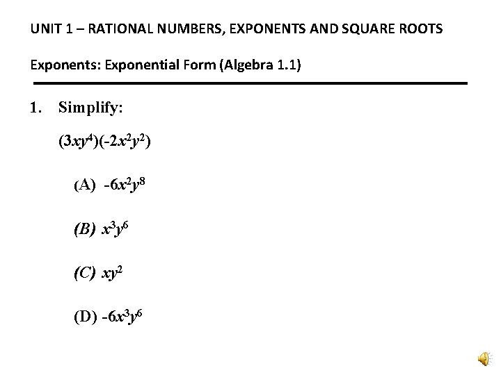 UNIT 1 – RATIONAL NUMBERS, EXPONENTS AND SQUARE ROOTS Exponents: Exponential Form (Algebra 1.