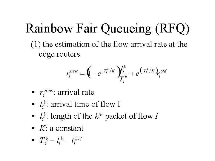 Rainbow Fair Queueing (RFQ) (1) the estimation of the flow arrival rate at the