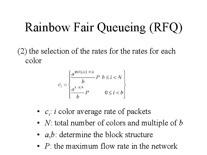 Rainbow Fair Queueing (RFQ) (2) the selection of the rates for each color •