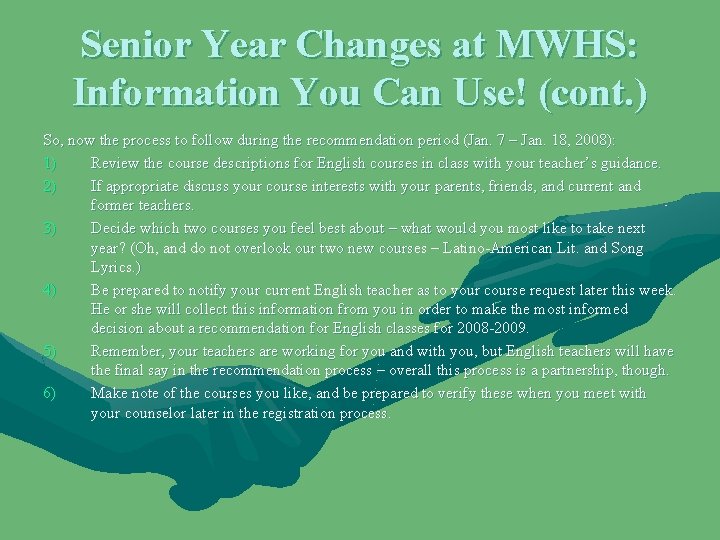Senior Year Changes at MWHS: Information You Can Use! (cont. ) So, now the