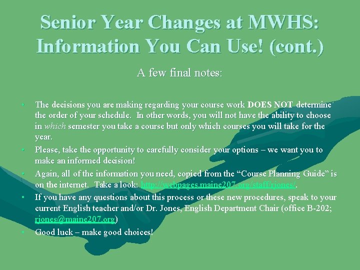 Senior Year Changes at MWHS: Information You Can Use! (cont. ) A few final