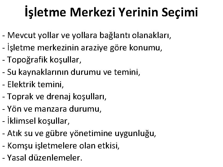 İşletme Merkezi Yerinin Seçimi - Mevcut yollar ve yollara bağlantı olanakları, - İşletme merkezinin