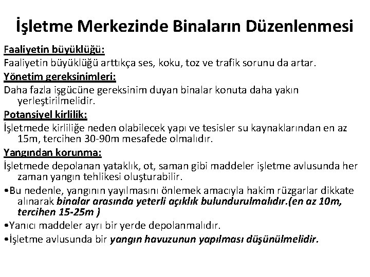 İşletme Merkezinde Binaların Düzenlenmesi Faaliyetin büyüklüğü: Faaliyetin büyüklüğü arttıkça ses, koku, toz ve trafik