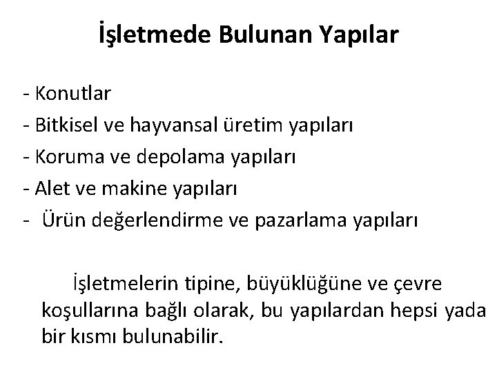 İşletmede Bulunan Yapılar - Konutlar - Bitkisel ve hayvansal üretim yapıları - Koruma ve